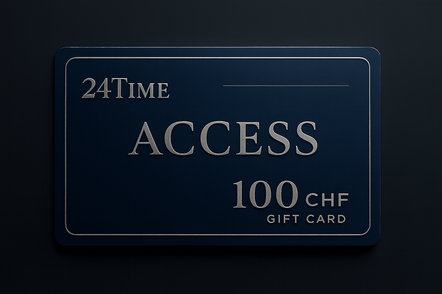 24Time Access gift card with '100 CHF' text on a dark background